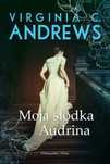 Moja słodka Audrina - Virginia C. Andrews ~ NOWA