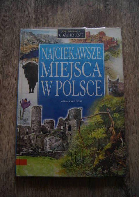 Joanna Knaflewska - Najciekawsze miejsca w Polsce