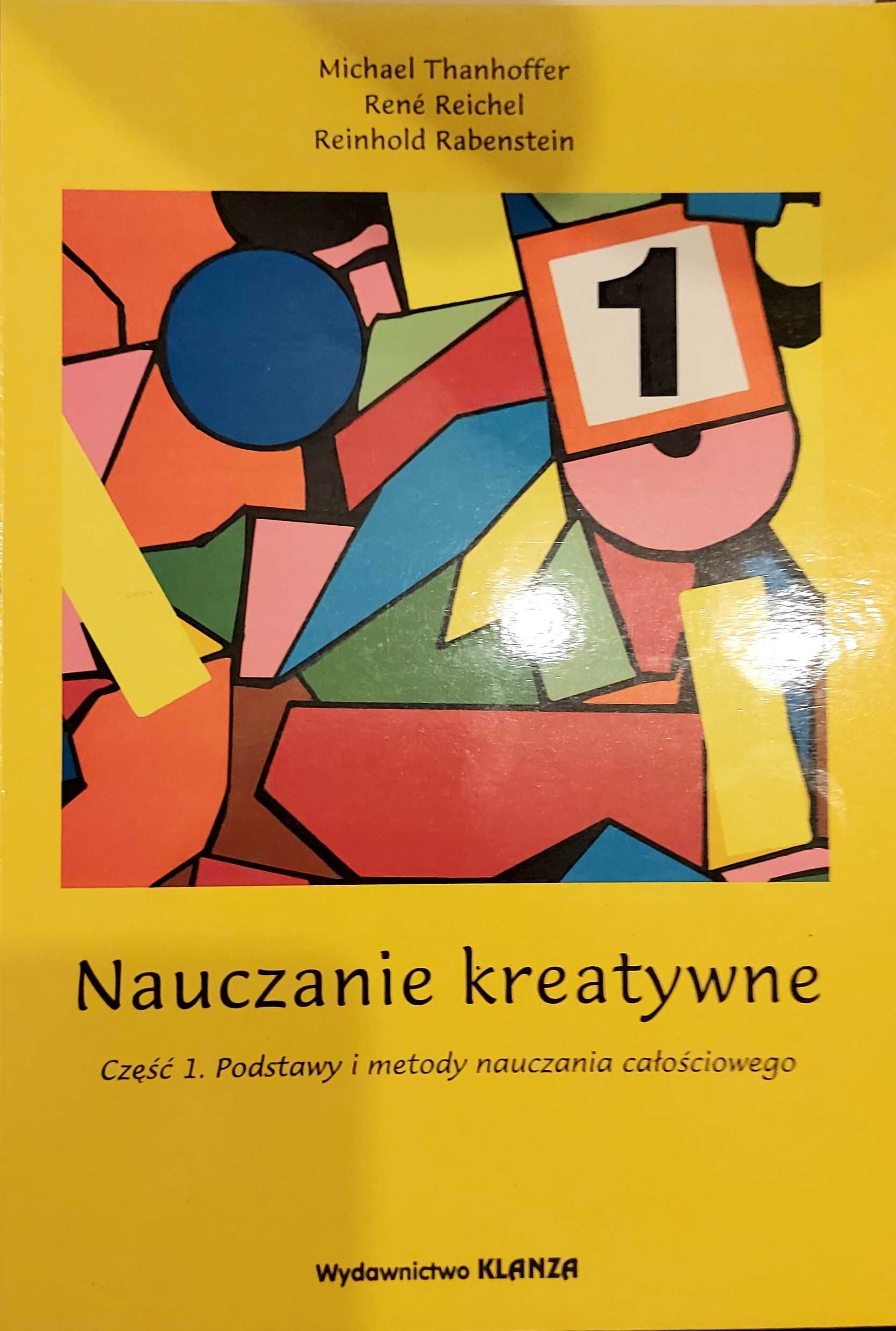 Nauczanie kreatywne część 1 i 2 M. Thanhoffer, .Reichel, R. Rabenstein