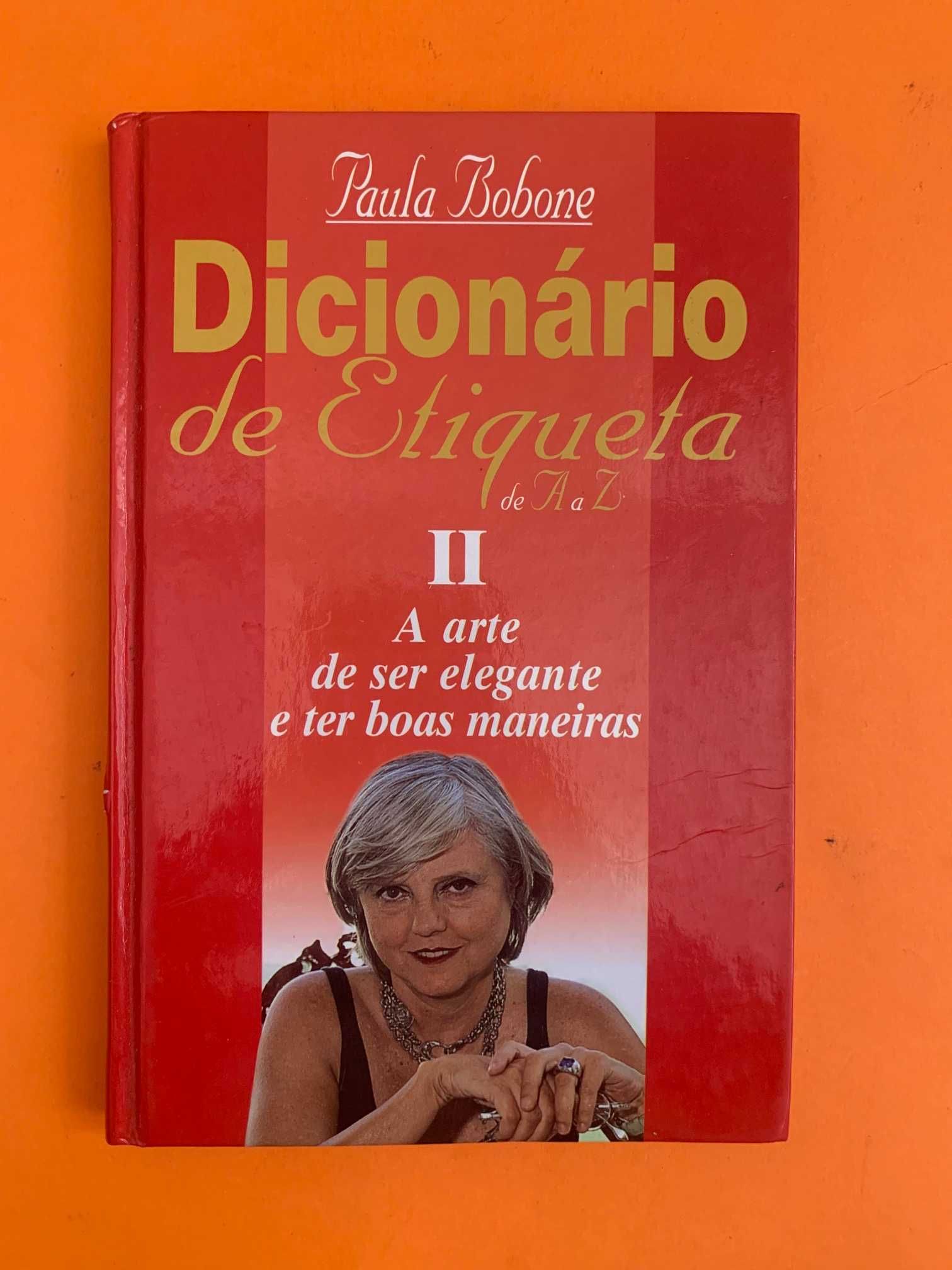Dicionário de Etiqueta de A a Z – Volume II - Paula Bobone