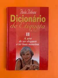 Dicionário de Etiqueta de A a Z – Volume II - Paula Bobone