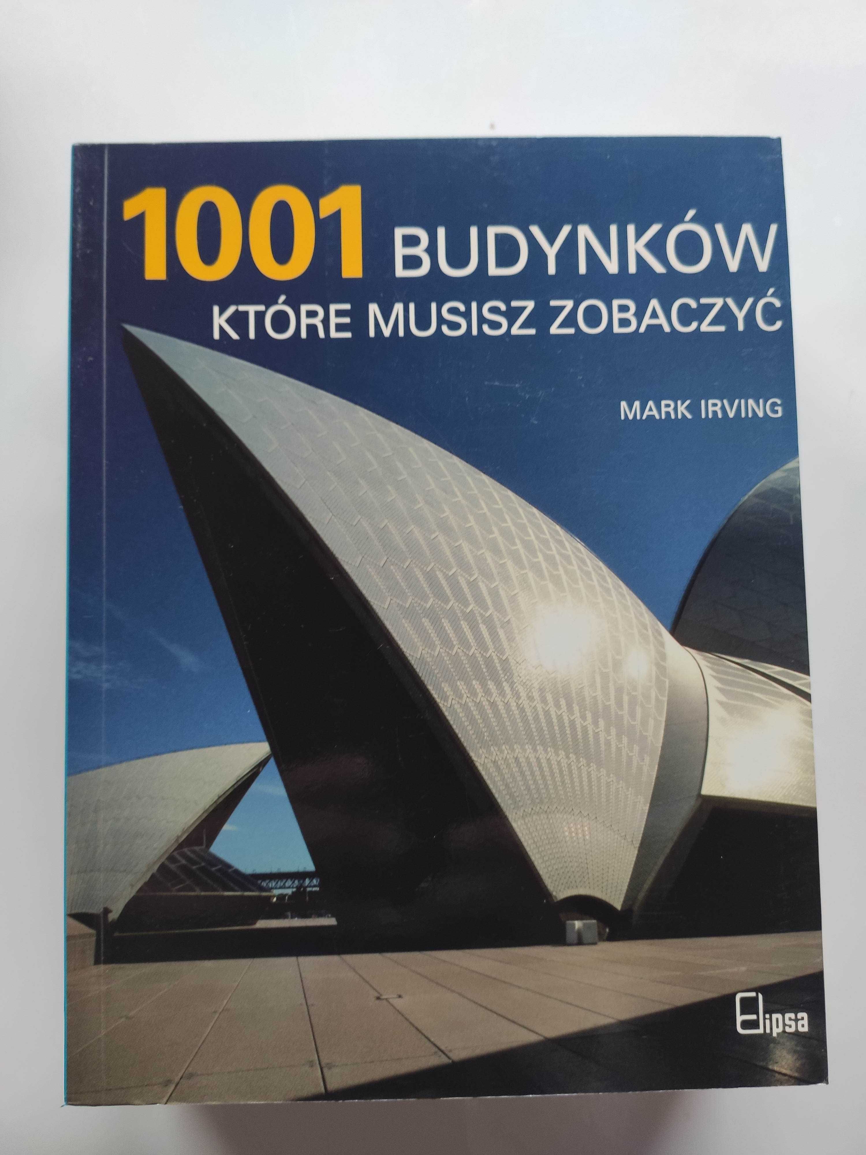 1001 budynków które musisz zobaczyć Mark Irving