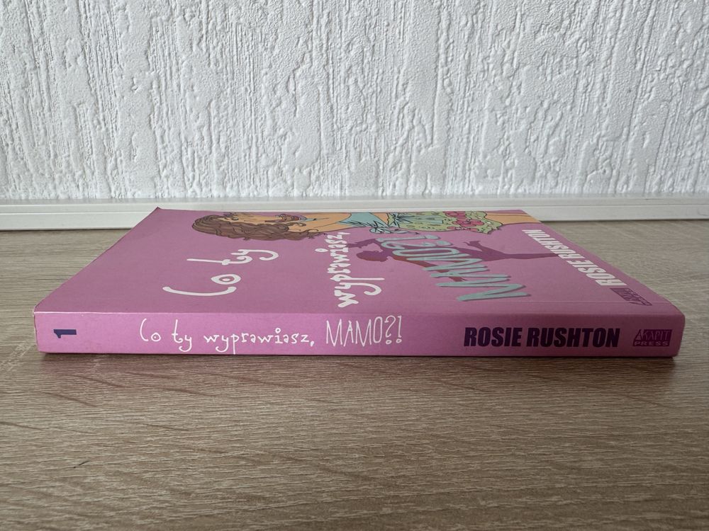 Co Ty wyprawiasz, mamo! Rosie Rushton