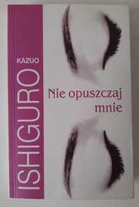 Nie opuszczaj mnie Kazuo Ishiguro