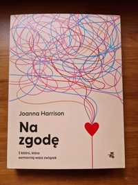 Joanna Harrison Na zgodę 5 kłótni, które wzmocnią wasz związek