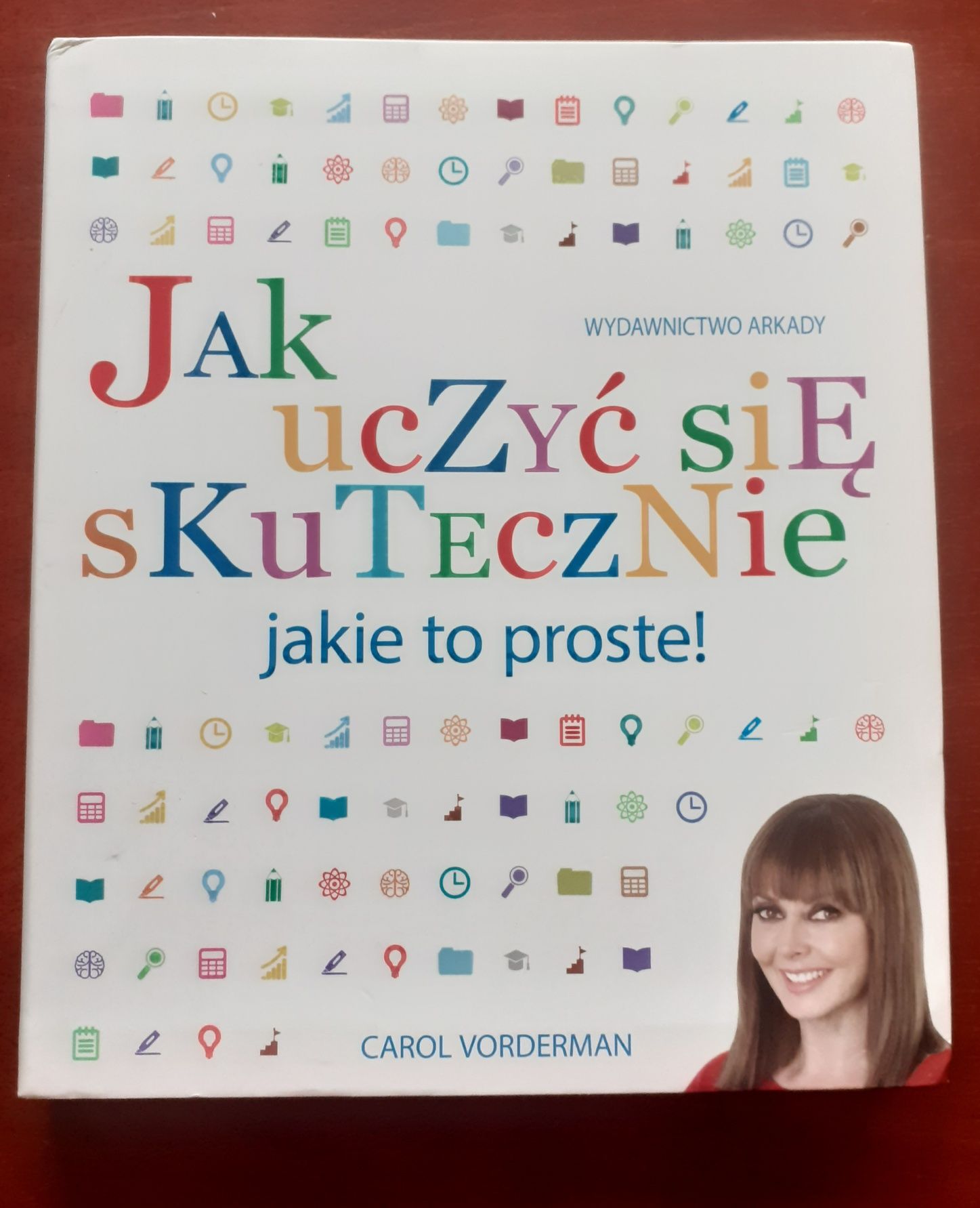 Jak uczyć się skutecznie, jakie to proste! Carol Vorderman