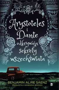 Arystoteles i Dante odkrywają sekrety wszechświata - Benjamin Alire S