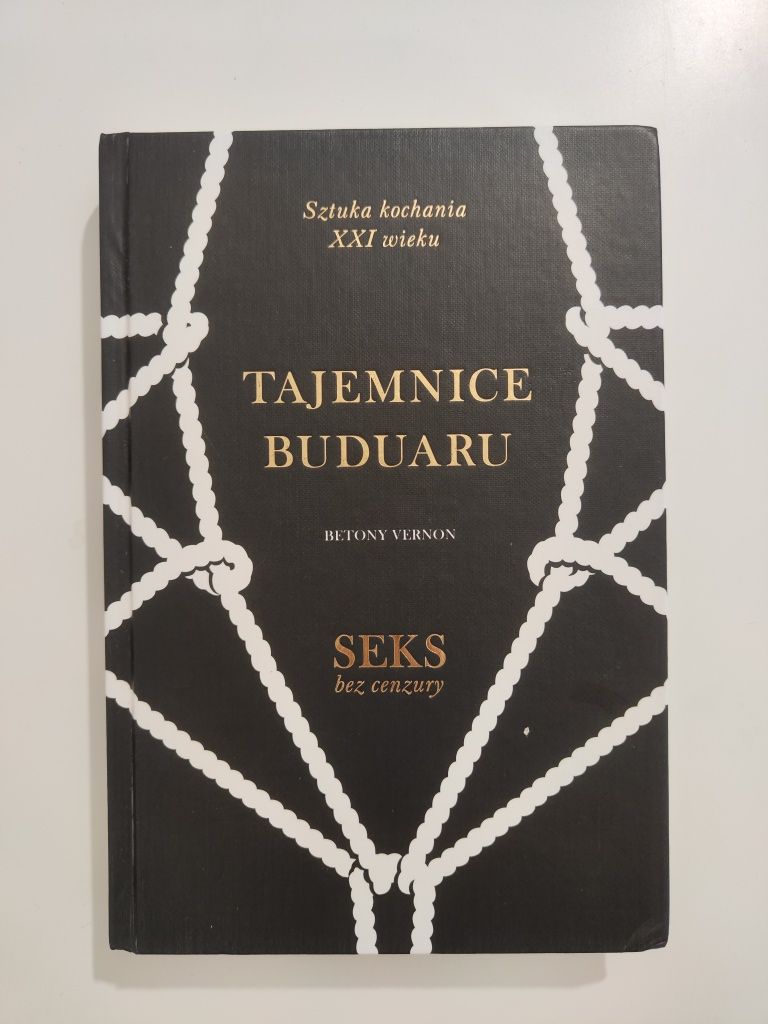 Tajemnice buduaru Seks bez cenzury Sztuka kochania XXI wieku