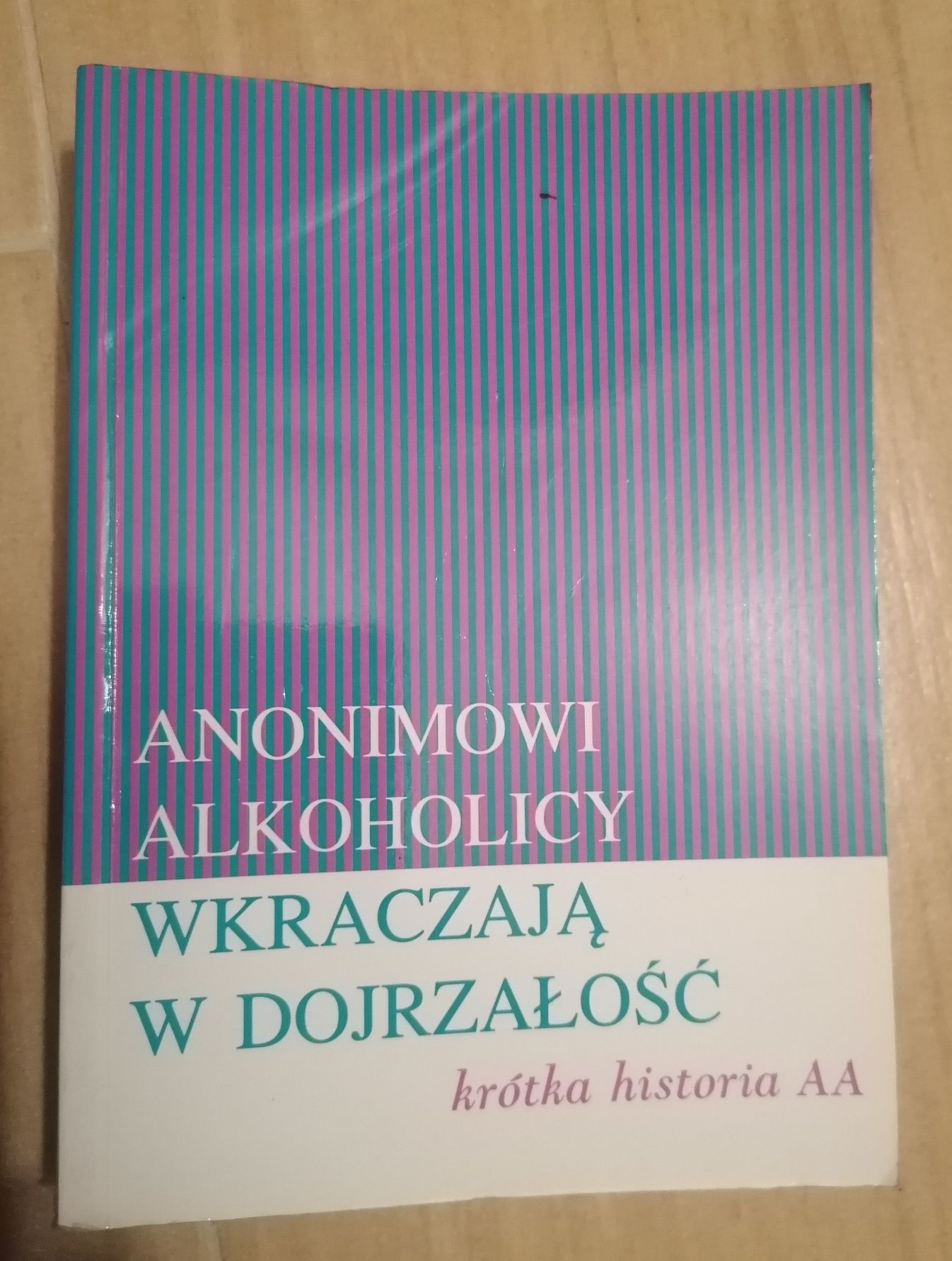 Książka Anonimowi alkoholicy wkraczają w dorosłość AA