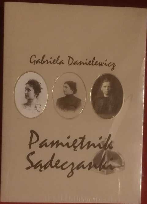 Pamiętnik Sądeczanki Gabriela Danielewicz Folia