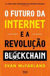 O Futuro da Internet e Revolução Blockchain, E. McFarland [Portes Inc]