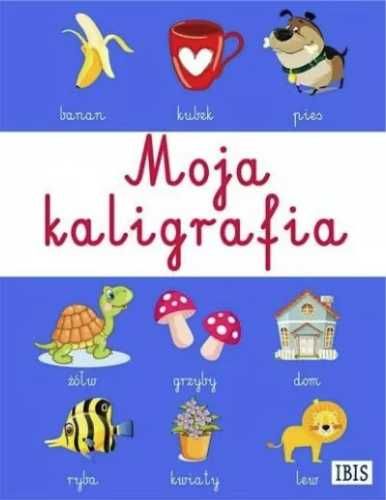 Moja kaligrafia - praca zbiorowa