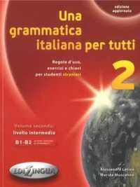 Grammatica italiana per tutti 2 EDILINGAU - Alessandra Latino