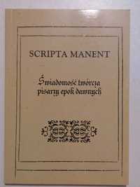 Scripta manent - Świadomość twórcza pisarzy epok dawnych