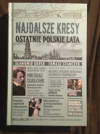 Najdalsze Kresy Ostatnie polskie lata S. Koper T. Stańczyk