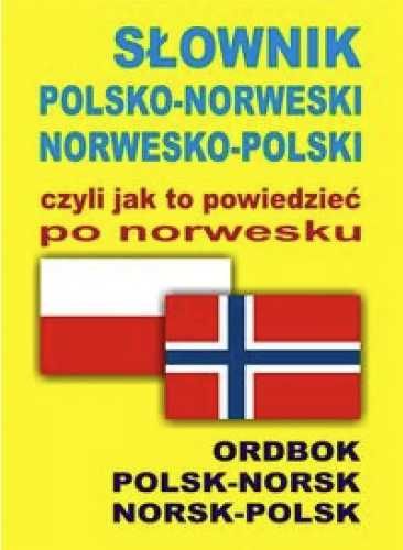 Słownik polsko - norweski norwesko - polski czyli jak - praca zbiorow