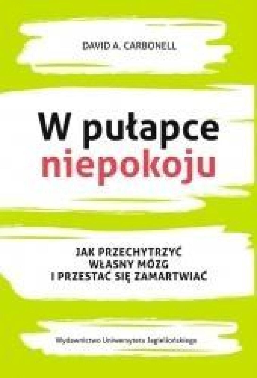 W pułapce niepokoju. Jak przechytrzyć własny.