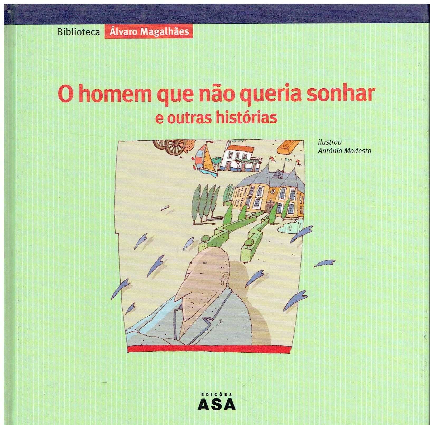 7380

O Homem que não Queria Sonhar
de Álvaro Magalhães