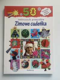 Zimowe cudeńka, 50 twórczych pomysłów