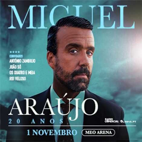 2 Bilhetes 20 Anos Miguel Araújo | 1 Novembro | Meo Arena - Lisboa