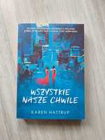 Wszystkie nasze chwile - Karen Hattrup