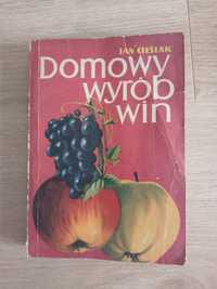 Jan Cieślak - Domowy wyrób win