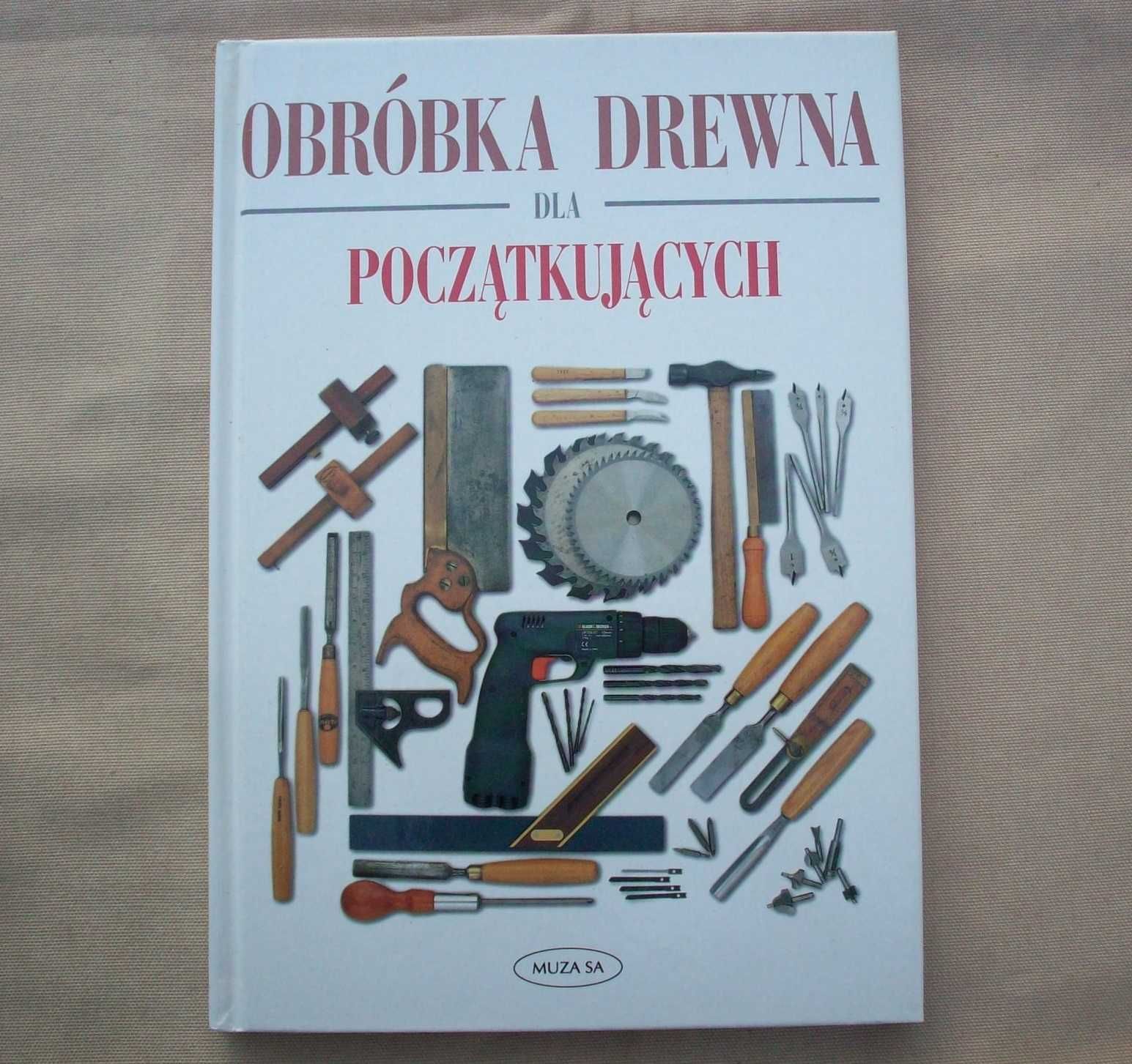 Obróbka drewna dla początkujących.