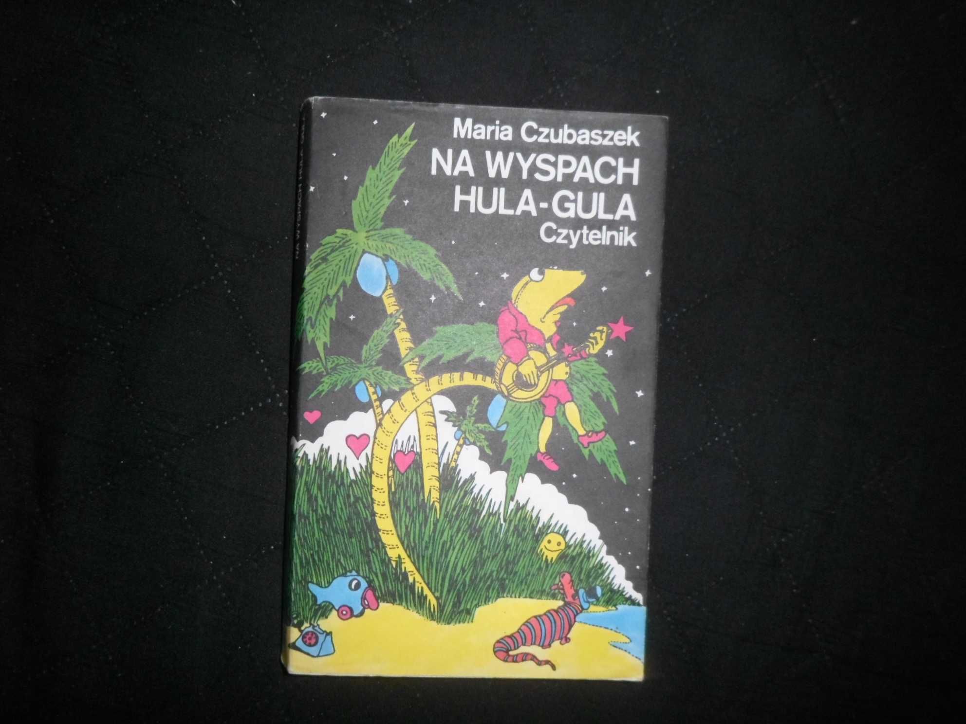 Maria Czubaszek - Na wyspach Hula-Gula