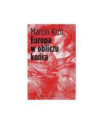 Europa w obliczu końca - Marcin Król