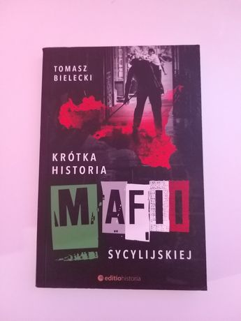 Tomasz Bielecki Krótka historia Mafii Sycylijskiej