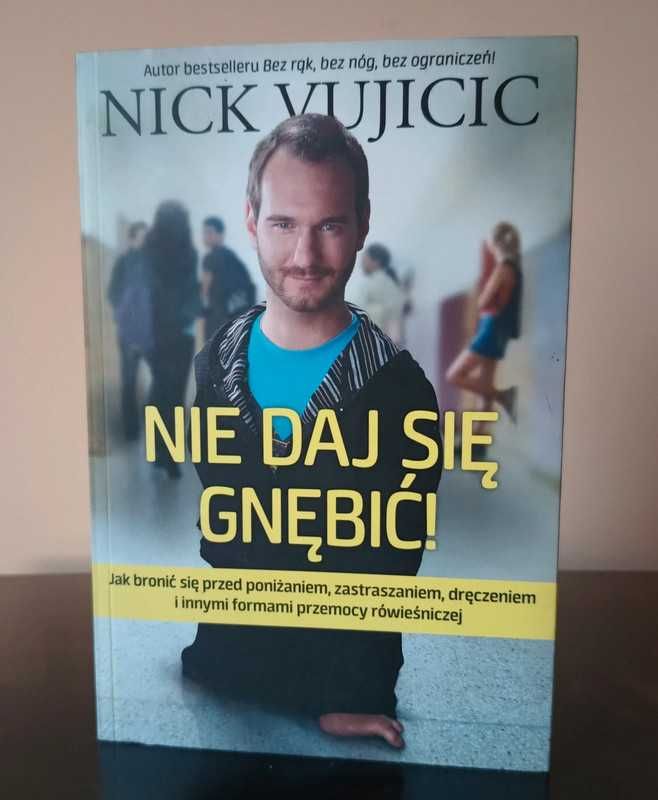 Nick Vujicic Nie daj się gnębić!