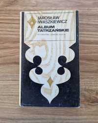 Album Tatrzańskie - Jarosław Iwaszkiewicz SERIA TATRZAŃSKA