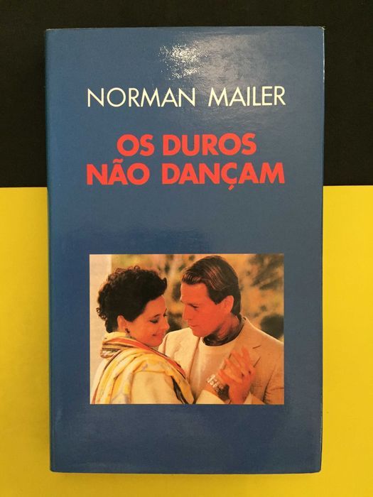 Norman Mailer - Os duros não dançam