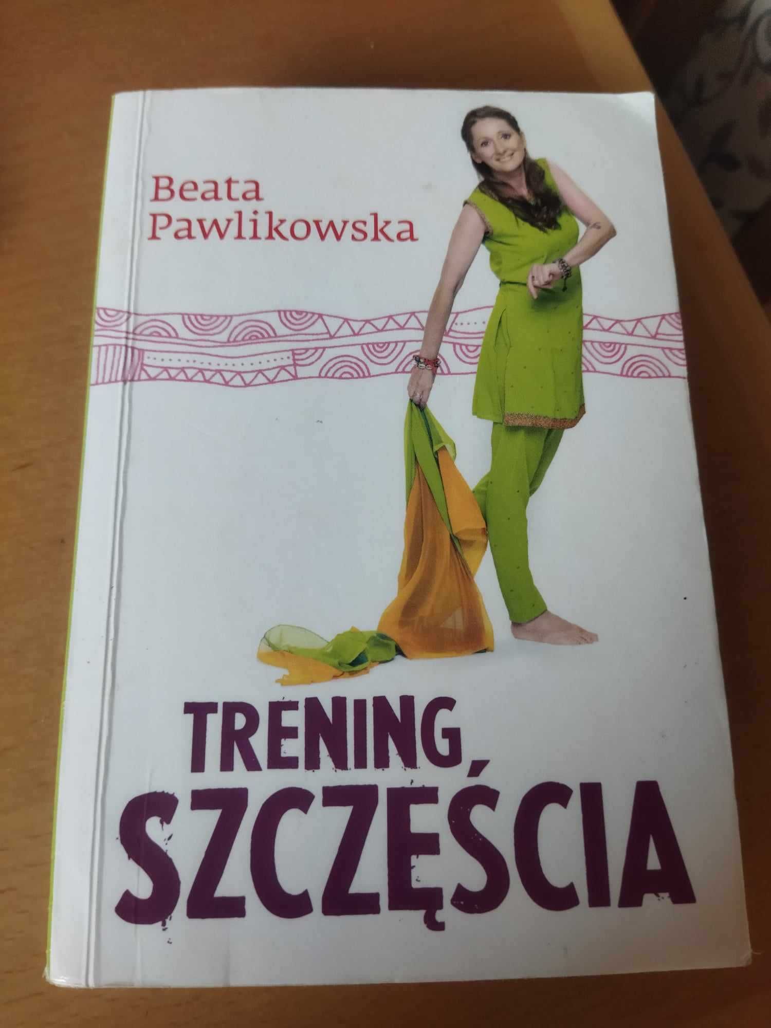 Książka Trening szczęścia . Beata Pawlikowska