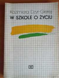 Kazimiera Dzyr-Gietej "W szkole o życiu"