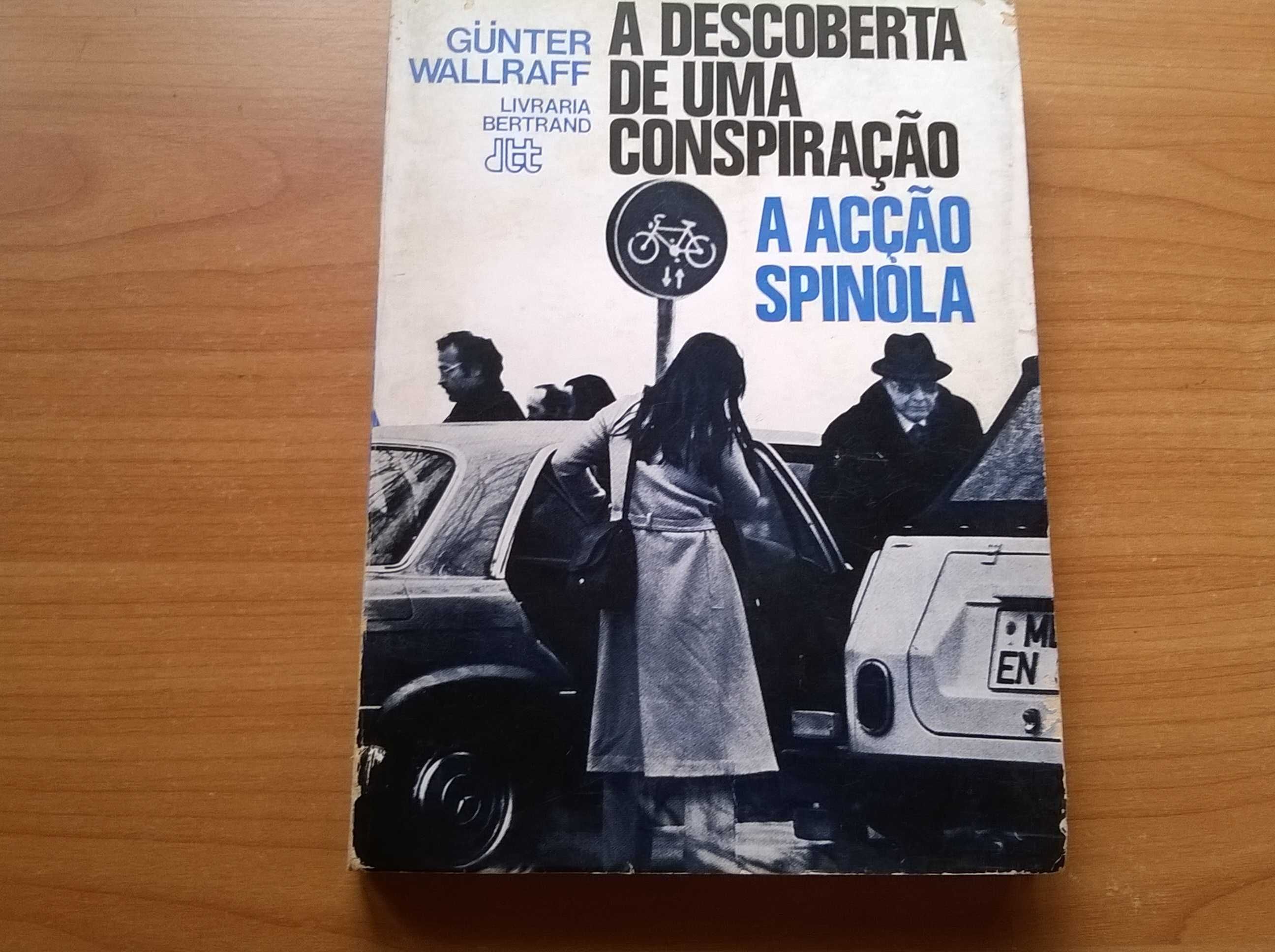 A Descoberta de uma Conspiração (a acção de Spínola) - Gunter Wallraff