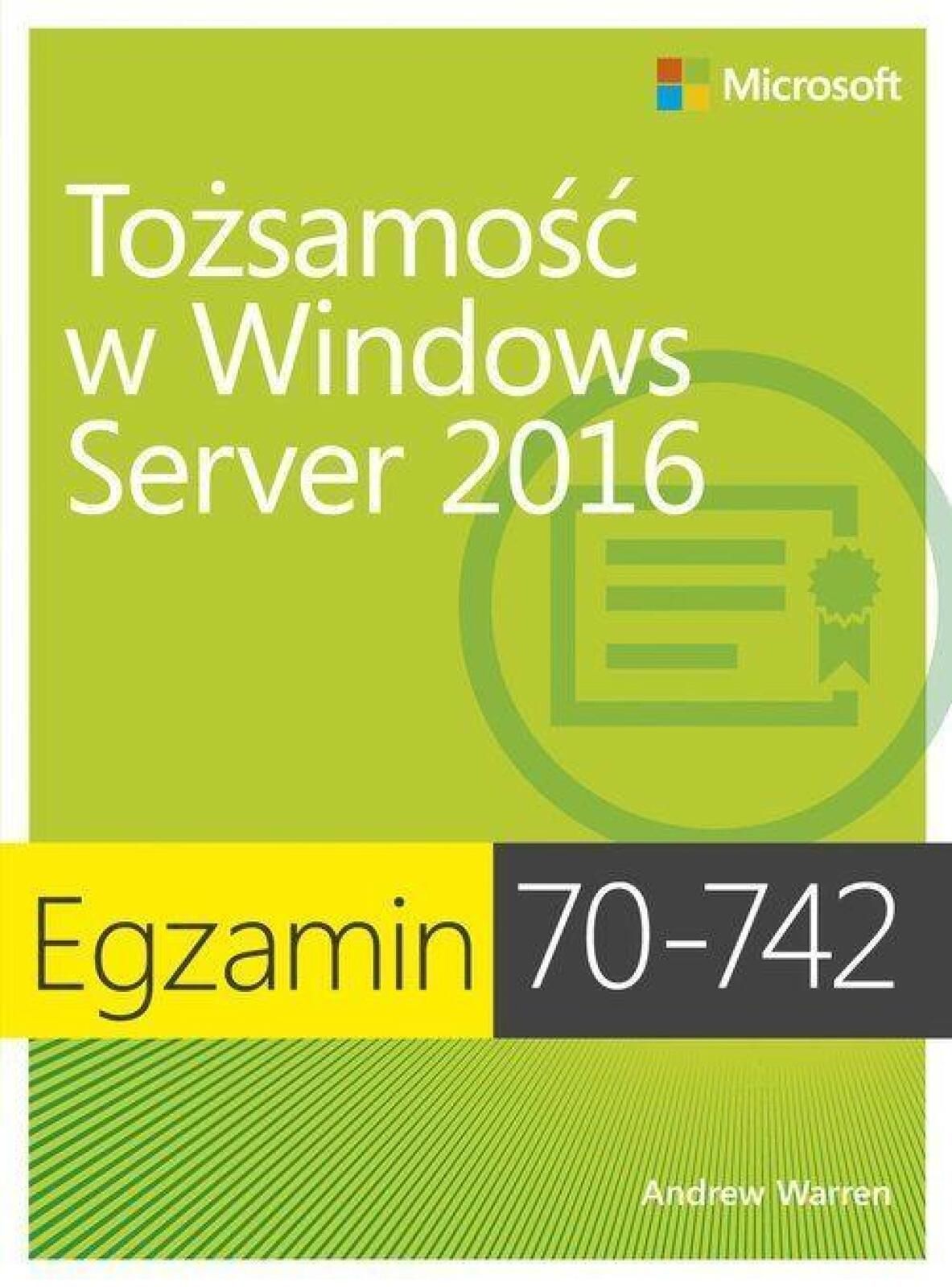 Egzamin 70-742: Tożsamość w Windows Server 2016 Apn Promise Andrew