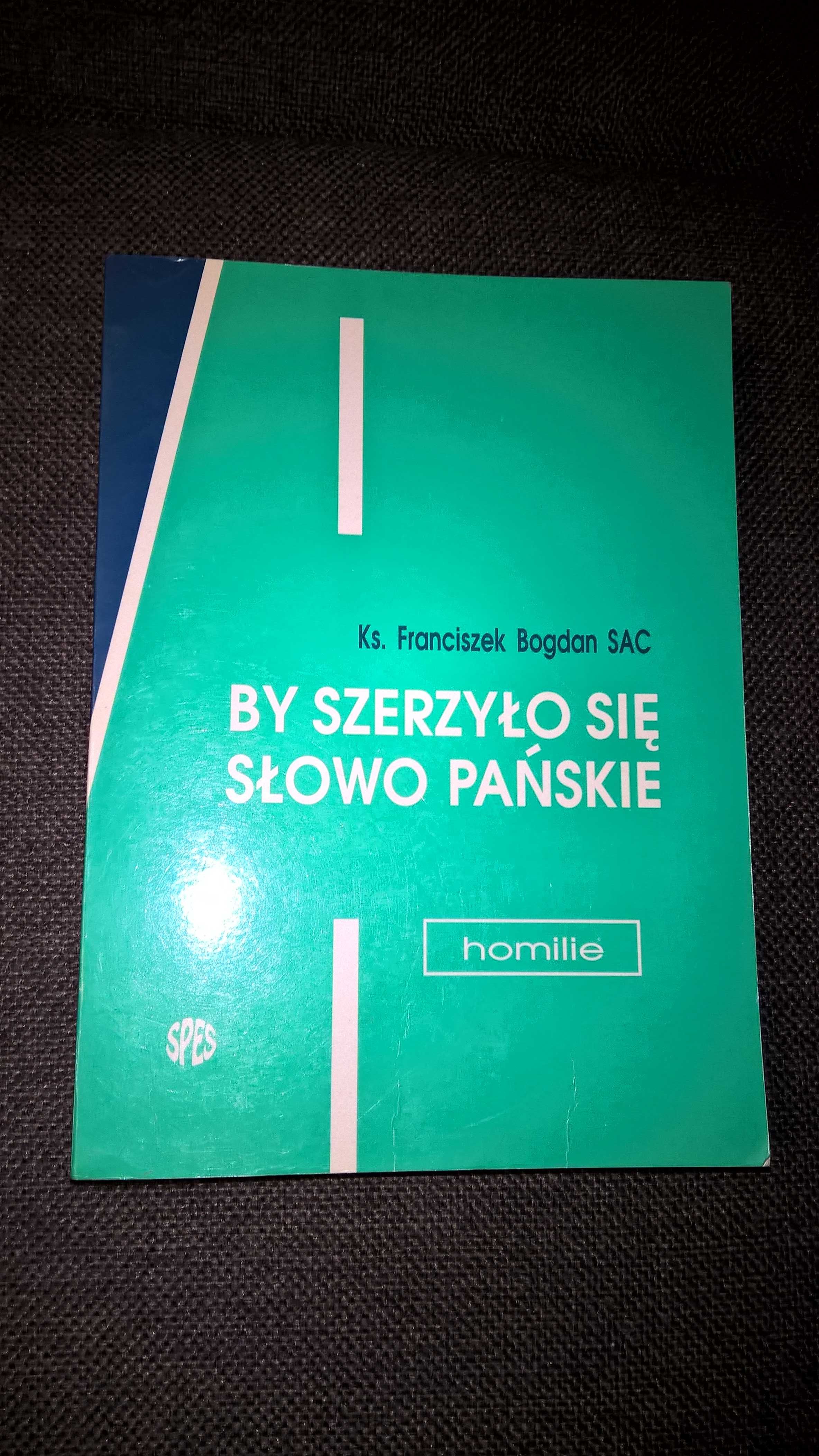 By szerzyło się słowo pańskie ks. Franciszek Bogdan SAC