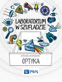 Laboratorium w szufladzie Optyka. Zdzisław Adamaszek (Nowa)