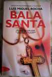 Bala Santa ~Autor Luís Miguel Rocha