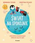 Świat na spokojnie. Ćwiczenia pozwalające.