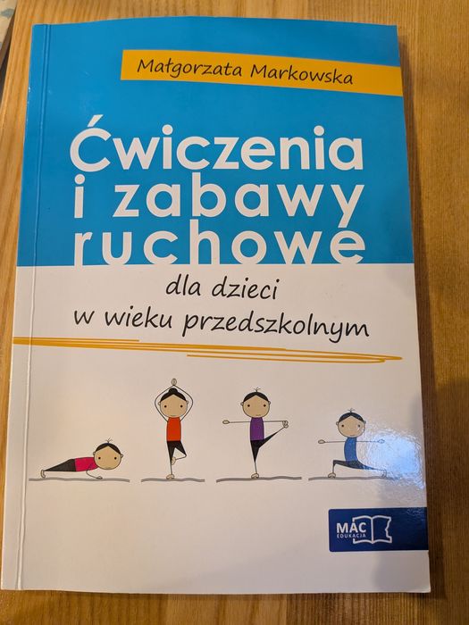 Ćwiczenia i zabawy ruchowe dla dzieci w wieku  przedszkolnym MAC