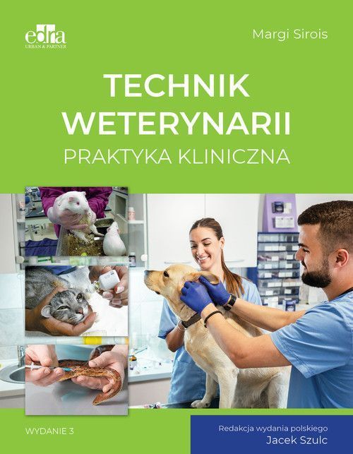 Technik Weterynarii. Praktyka Kliniczna  Sirois M.