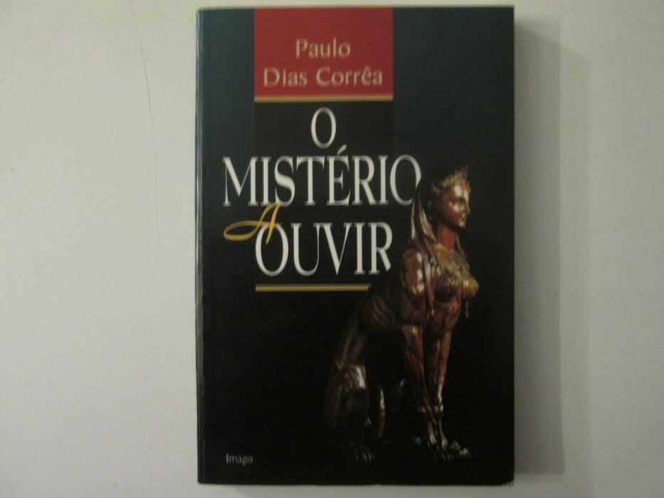 O mistério a ouvir- Paulo Dias Corrêa