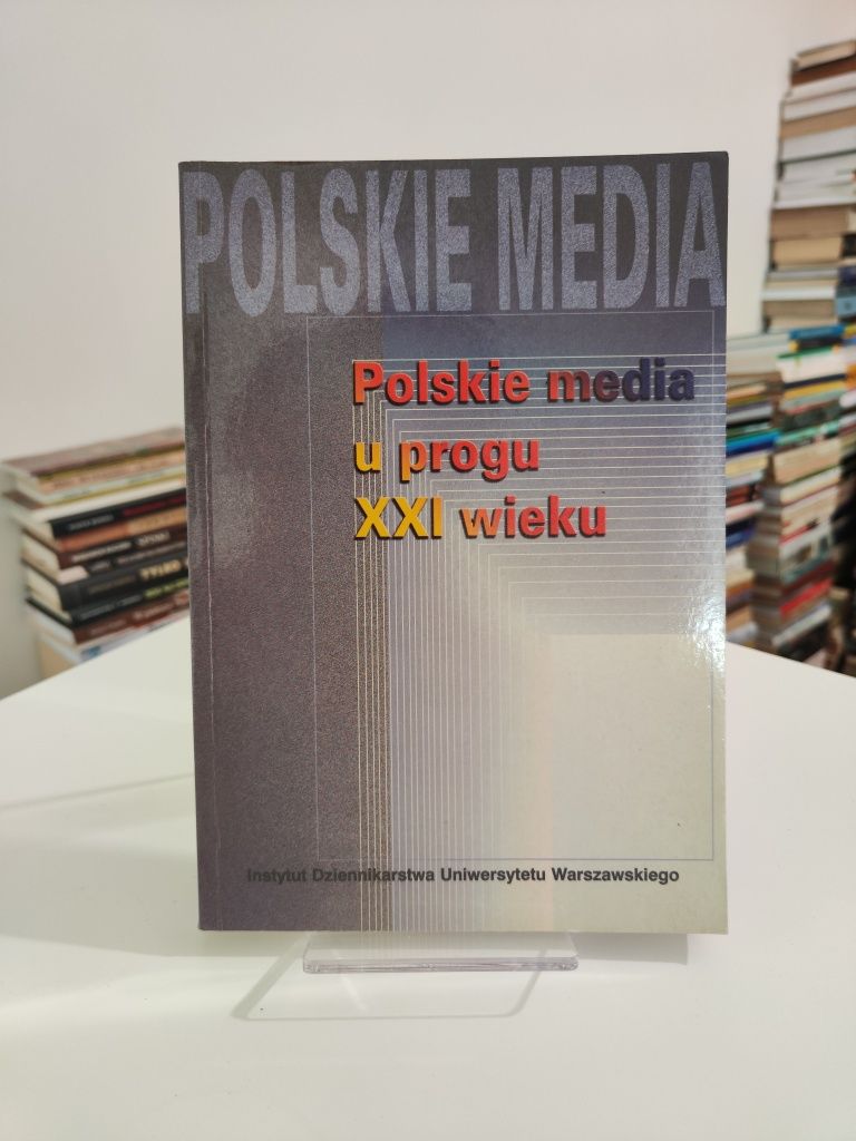 Polskie media u progu XXI wieku - Janusz Adamowski, Marek Jabłonowski