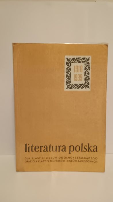 Literatura polska dla kl.III Liceum Ogólnokształcącego. 1918,1939.