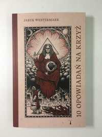 ,,10 opowiadań na krzyż" Jarek Westermark