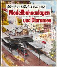 Locomotivas: Modellbahnanlagen und Dioramen - Bernhard Steins Schonste