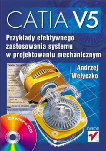 CATIA v5. Przykłady efektywnego zastosowania... - Andrzej Wełyczko