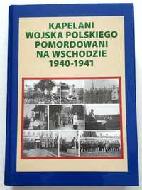 Kapelani Wojska Polskiego pomordowani na Wschodzie 1940- 1941